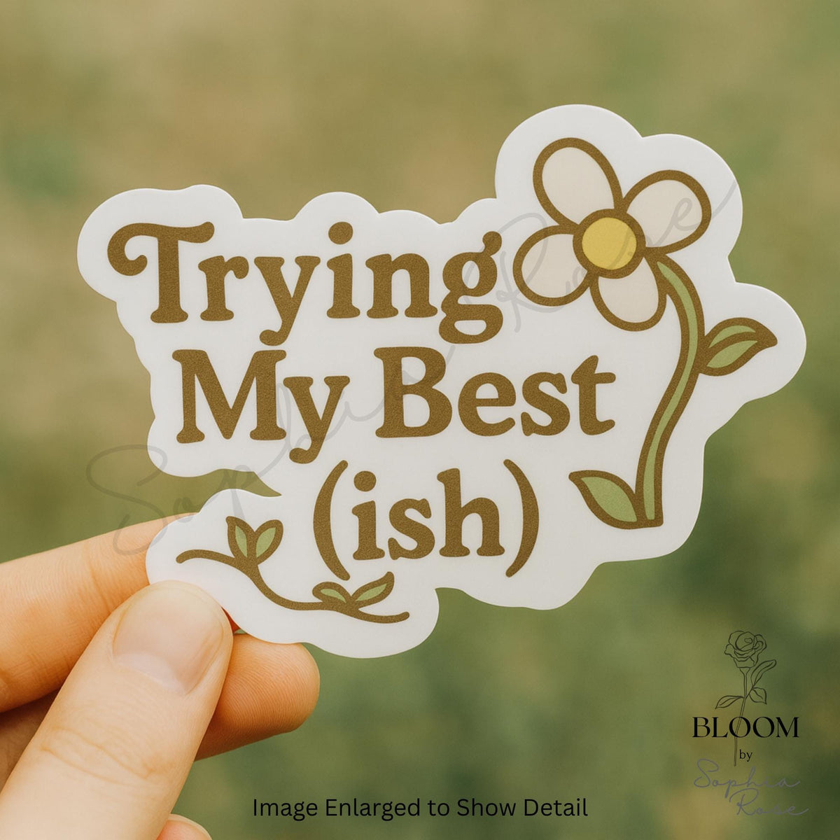Trying My Best (ish) Sticker, Floral Positive Affirmation Vinyl Sticker — photo 1