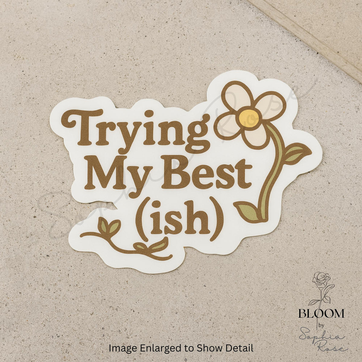 Trying My Best (ish) Sticker, Floral Positive Affirmation Vinyl Sticker — photo 3