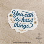 You Can Do Hard Things Sticker, Floral Vinyl Decal — photo 2