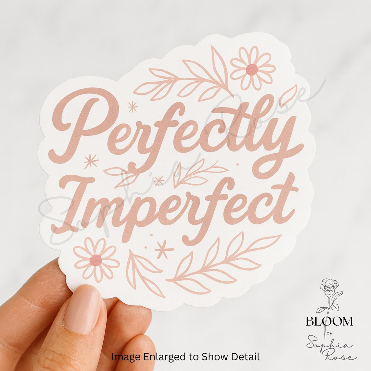 Perfectly Imperfect Sticker: Floral Matte Vinyl, Self-Love Gift — photo 3