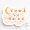 Aligned, Not Rushed – Mindful Celestial Sticker, Affirmation Sticker — photo 1