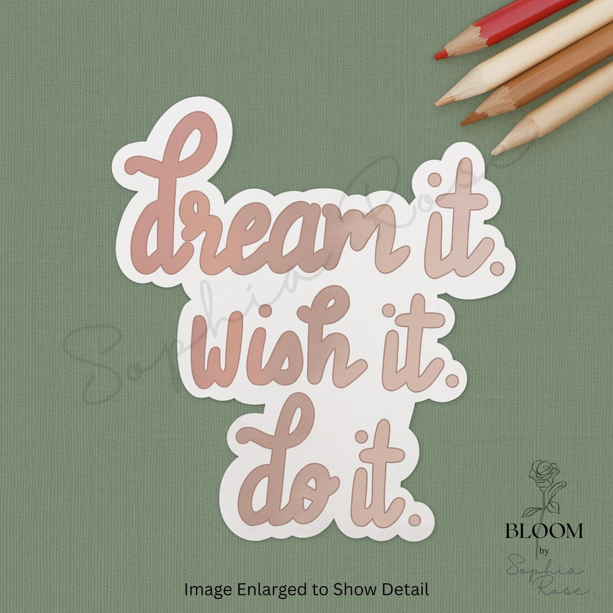 Dream It, Wish It, Do It Inspirational Sticker — photo 2