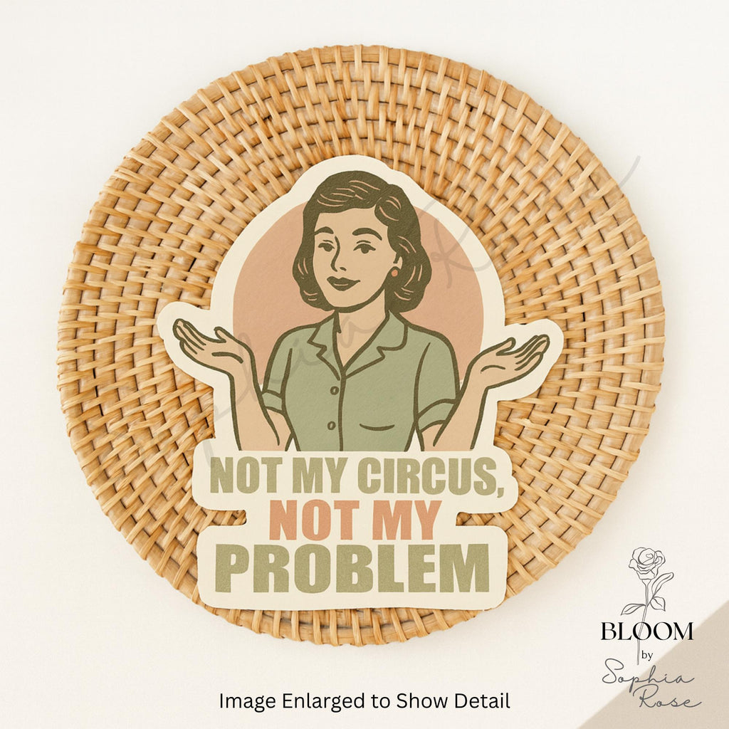 Not My Circus Sticker, Retro Funny Quote, Matte Vinyl — photo 3