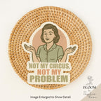 Not My Circus Sticker, Retro Funny Quote, Matte Vinyl — photo 3