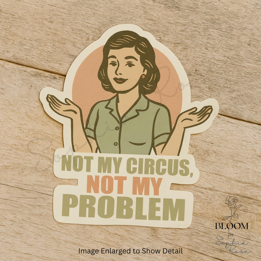 Not My Circus Sticker, Retro Funny Quote, Matte Vinyl — photo 2