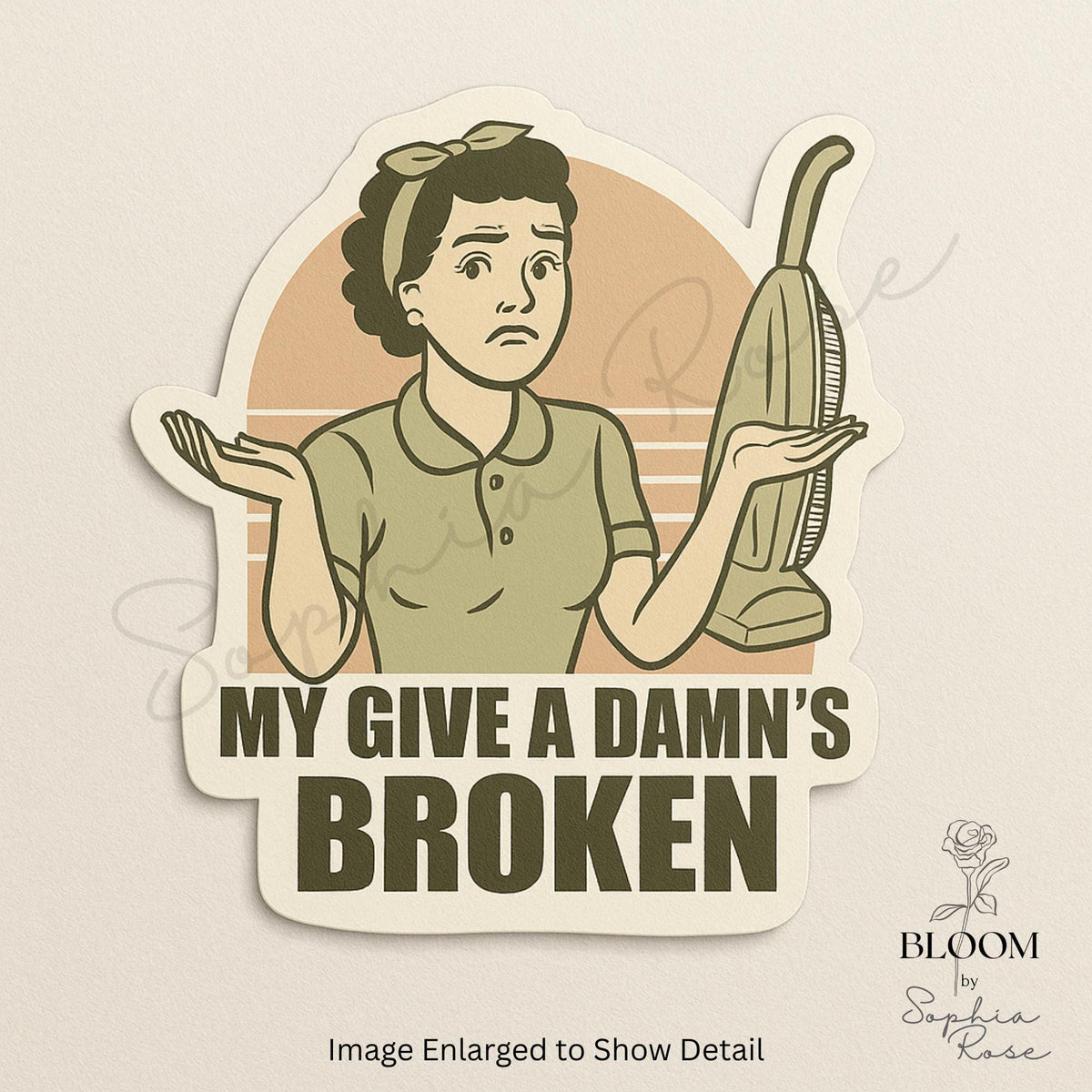 My Give a Damn’s Broken – Retro Funny Quote Sticker — photo 2