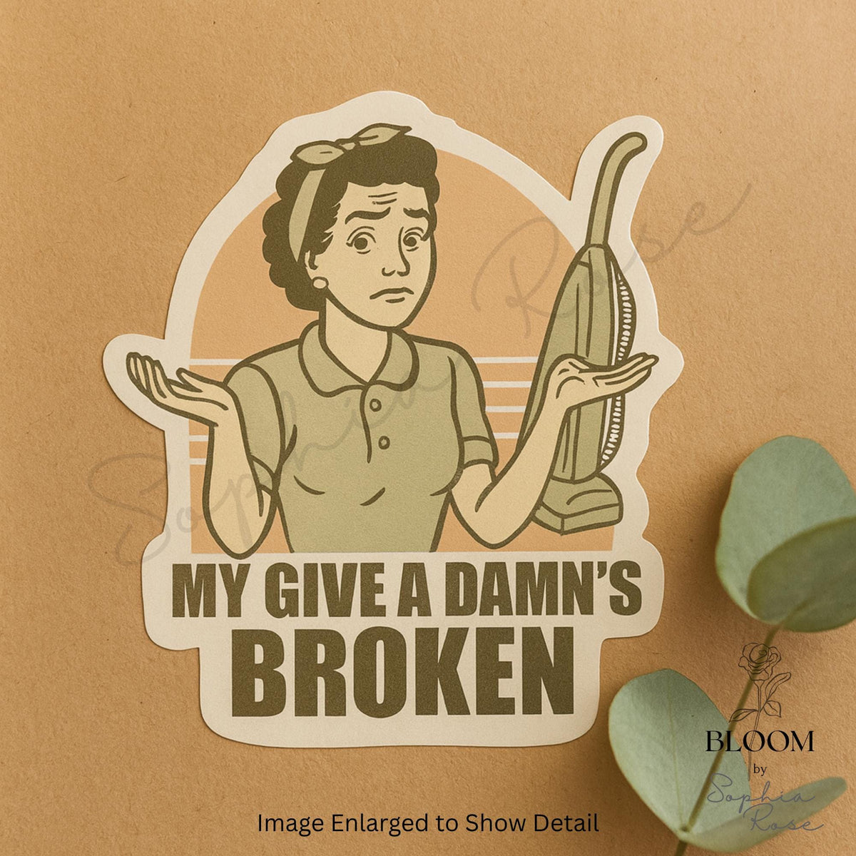 My Give a Damn’s Broken – Retro Funny Quote Sticker — photo 3