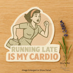 Running Late Is My Cardio Vinyl Sticker – Funny Retro Relatable Design — photo 2