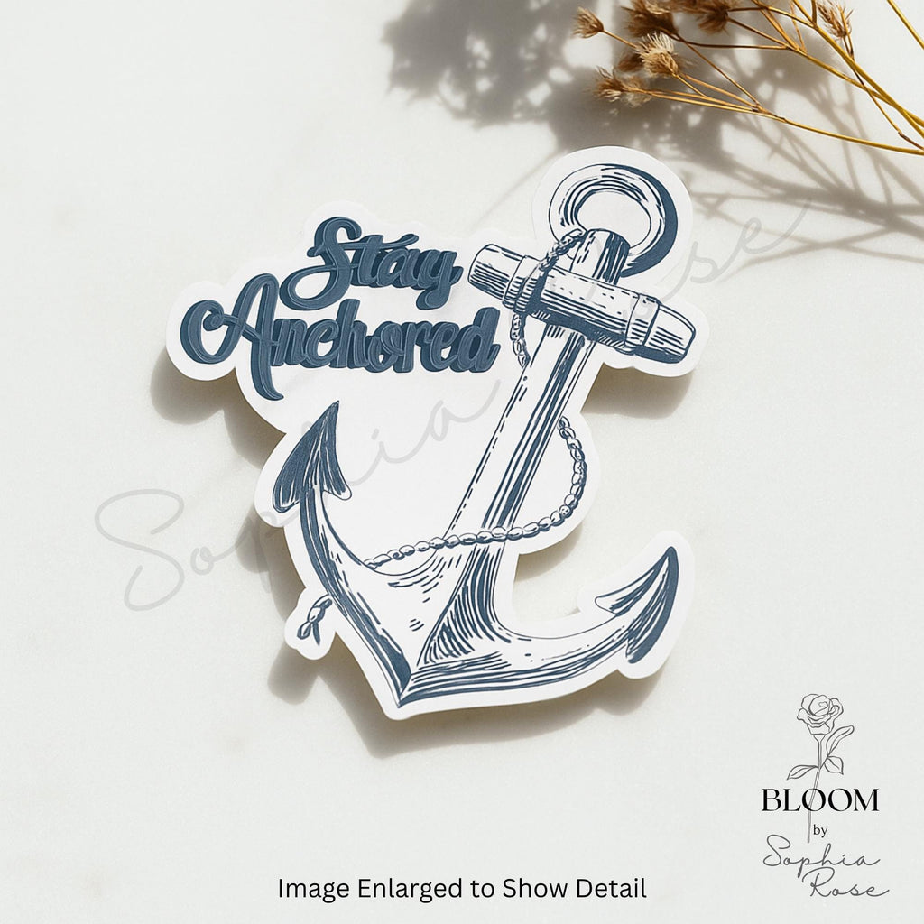 Stay Anchored Vinyl Sticker – Nautical Anchor Quote Sticker for Laptops, Water Bottles & Journals — photo 2
