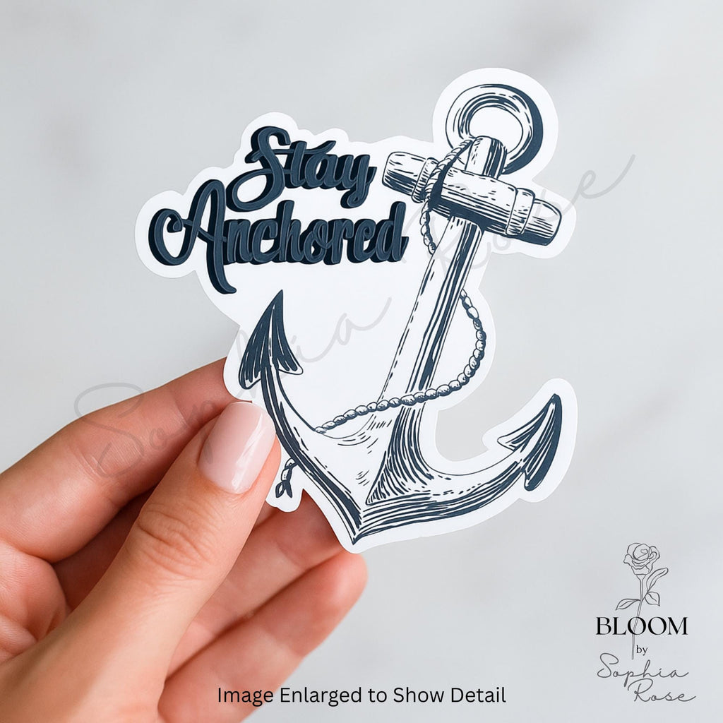 Stay Anchored Vinyl Sticker – Nautical Anchor Quote Sticker for Laptops, Water Bottles & Journals — photo 1