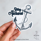 Stay Anchored Vinyl Sticker – Nautical Anchor Quote Sticker for Laptops, Water Bottles & Journals — photo 1
