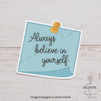 Believe In Yourself Vinyl Sticker – Motivational Quote, Waterproof — photo 2