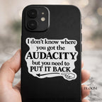 Funny Audacity Vinyl Sticker | Sarcastic Laptop, Water Bottle Decal — photo 3