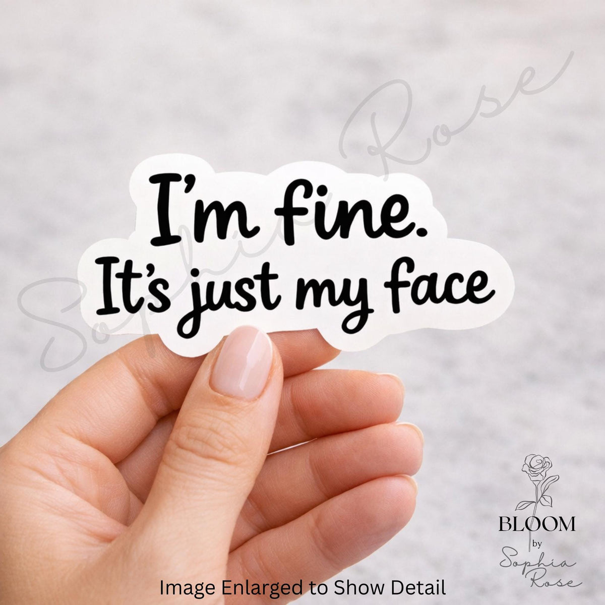 I'm Fine. It's Just My Face Sarcastic Vinyl Sticker | Laptop, Water Bottle Decal — photo 1