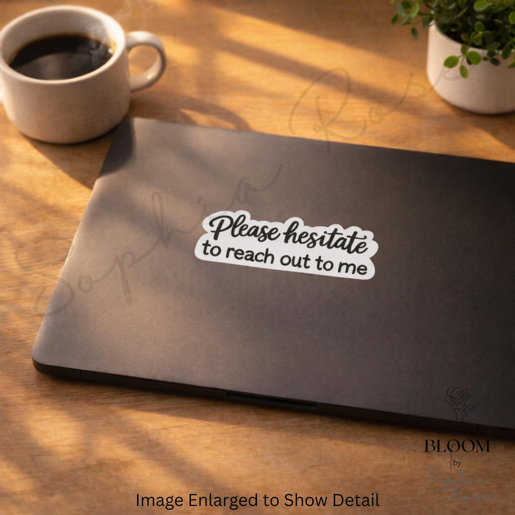 Please Hesitate to Reach Out Sticker | Funny Introvert Vinyl Decal — photo 3